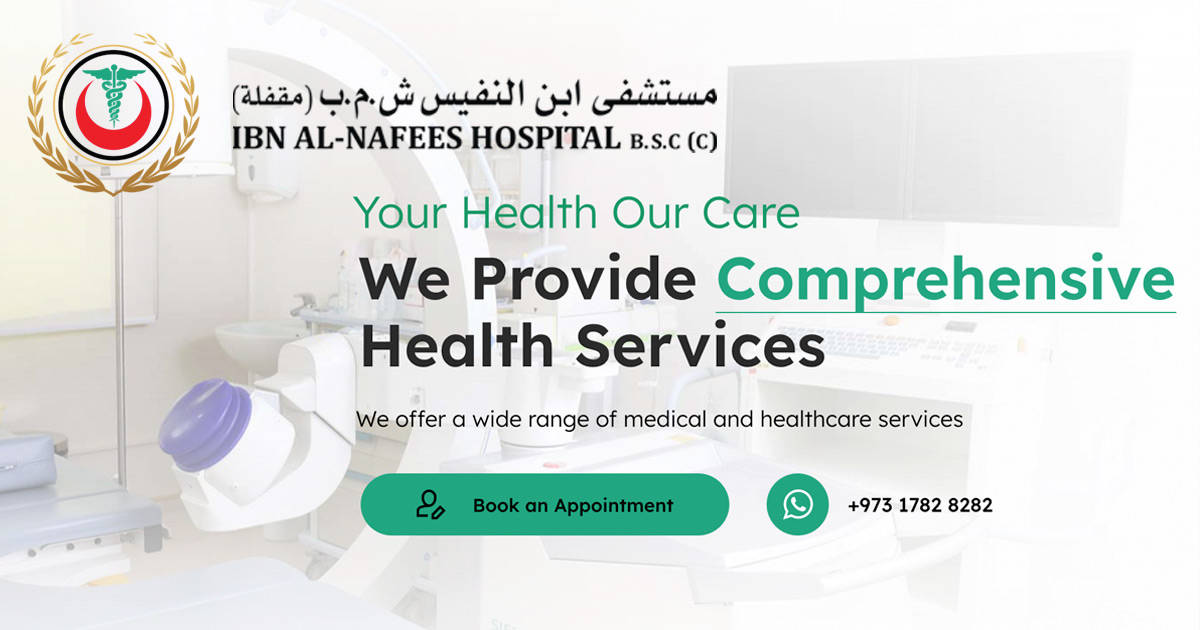 Ibn Al-Nafees Hospital in Bahrain | Dedicated Health Service